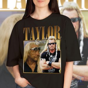 Taylor Swift Dog The Bounty Hunter Shirt Taylor Swift Dog The Bounty Hunter T Shirt riracha 3