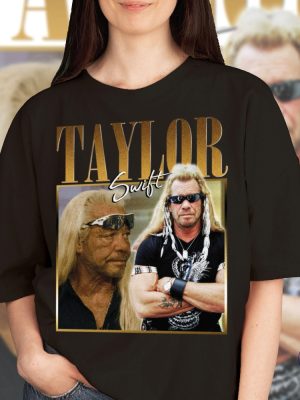 Taylor Swift Dog The Bounty Hunter Shirt Taylor Swift Dog The Bounty Hunter T Shirt riracha 3