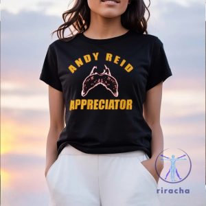 Andy Reid Appreciator Shirt Appreciator T Shirt riracha 2