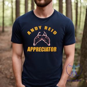 Andy Reid Appreciator Shirt Appreciator T Shirt riracha 3