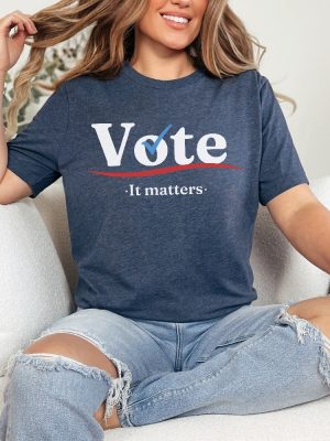 Vote Shirt Election 2024 Shirt Voter Shirt Democrat Shirt Politics Shirt Voter Shirt Vote It Matters Shirt riracha 5