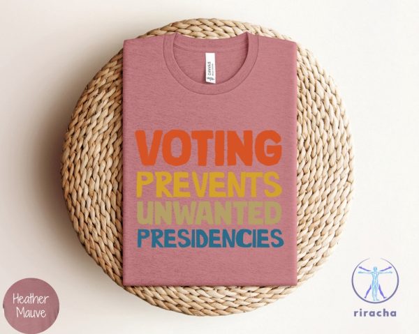 Voting Prevents Unwanted Presidencies T Shirt Kamala Harris Shirt 2024 Election Shirt riracha 1