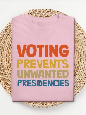 Voting Prevents Unwanted Presidencies T Shirt Kamala Harris Shirt 2024 Election Shirt riracha 2