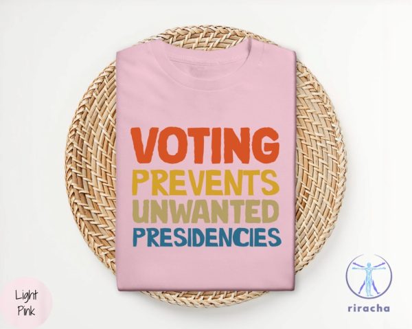 Voting Prevents Unwanted Presidencies T Shirt Kamala Harris Shirt 2024 Election Shirt riracha 2