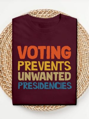 Voting Prevents Unwanted Presidencies T Shirt Kamala Harris Shirt 2024 Election Shirt riracha 3