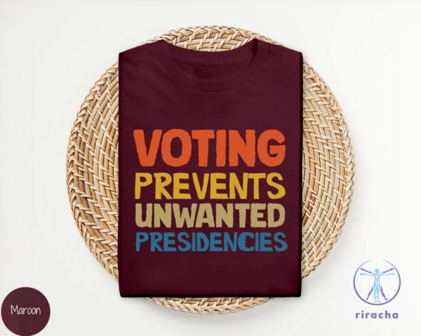 Voting Prevents Unwanted Presidencies T Shirt Kamala Harris Shirt 2024 Election Shirt riracha 3