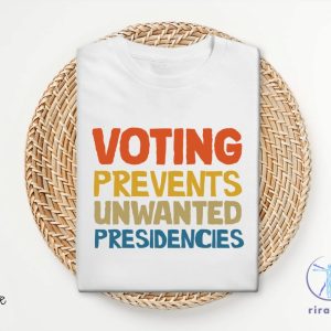 Voting Prevents Unwanted Presidencies T Shirt Kamala Harris Shirt 2024 Election Shirt riracha 4