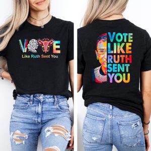 Vote Shirt Like Ruth Sent You Shirt Election 2024 Shirt Funny Election 2024 Shirt riracha 3