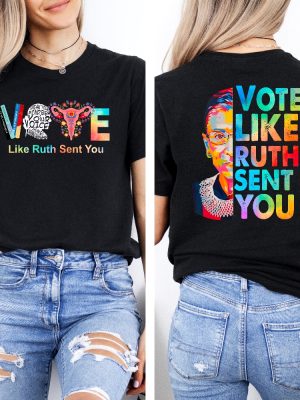 Vote Shirt Like Ruth Sent You Shirt Election 2024 Shirt Funny Election 2024 Shirt riracha 3