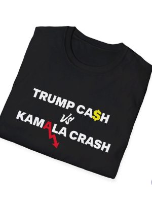 Trump Cash Vs Kamala Crash Campaign 2024 Tee Shirt Maga Make America Great Again Trump Rally Tshirt riracha 2