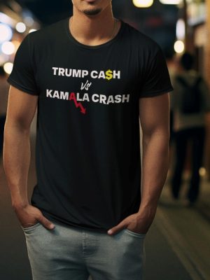 Trump Cash Vs Kamala Crash Campaign 2024 Tee Shirt Maga Make America Great Again Trump Rally Tshirt riracha 3