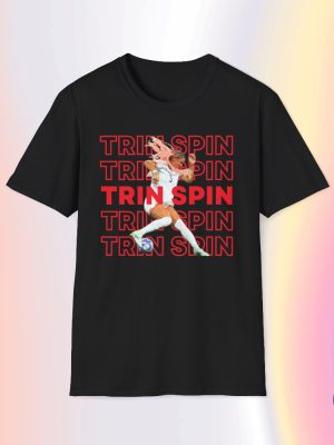 Trin Spin T Shirt Trinity Rodman Shirt Trinity Rodman T Shirt riracha 4