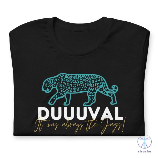 Jacksonville Jaguars T Shirt It Was Always The Jags Shirt Jacksonville Jaguars Shirt Duval Jacksonville Shirt riracha 1