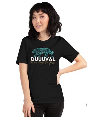 Jacksonville Jaguars T Shirt It Was Always The Jags Shirt Jacksonville Jaguars Shirt Duval Jacksonville Shirt riracha 6