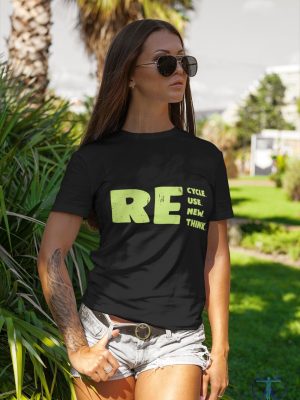 Recycle Reuse Renew Rethink T Shirt Recycle Reuse Renew Rethink Shirt Recycle Reuse Renew Rethink Tshirt riracha 2