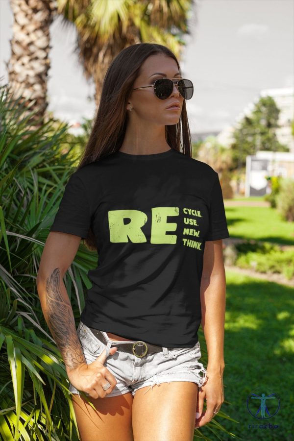 Recycle Reuse Renew Rethink T Shirt Recycle Reuse Renew Rethink Shirt Recycle Reuse Renew Rethink Tshirt riracha 2