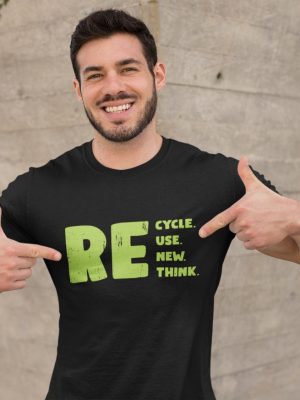 Recycle Reuse Renew Rethink T Shirt Recycle Reuse Renew Rethink Shirt Recycle Reuse Renew Rethink Tshirt riracha 5