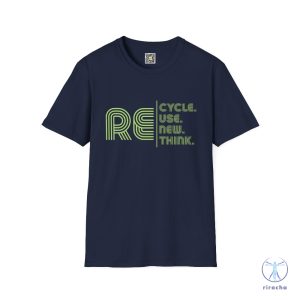 Recycle Reuse Renew Rethink Tshirt Recycle Reuse Renew Rethink Shirt Recycle Reuse Renew Rethink T Shirt riracha 5