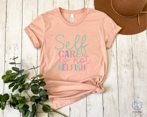 Funny Self Care Is Not Selfish T Shirt Funny Self Care Retro T Shirt Self Care Mac Miller Shirt riracha 2