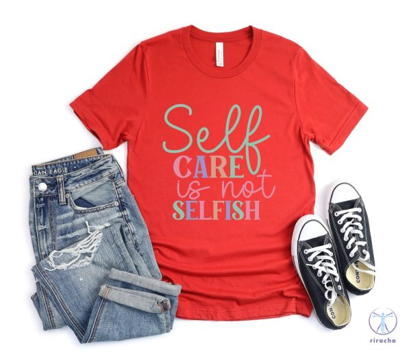 Funny Self Care Is Not Selfish T Shirt Funny Self Care Retro T Shirt Self Care Mac Miller Shirt riracha 5