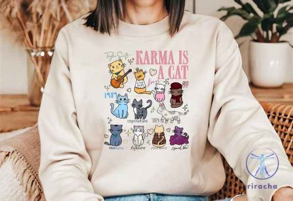 Karma Is A Cat Sweatshirt Karma Is A Cat T Shirt Karma Is A Cat Shirt riracha 1