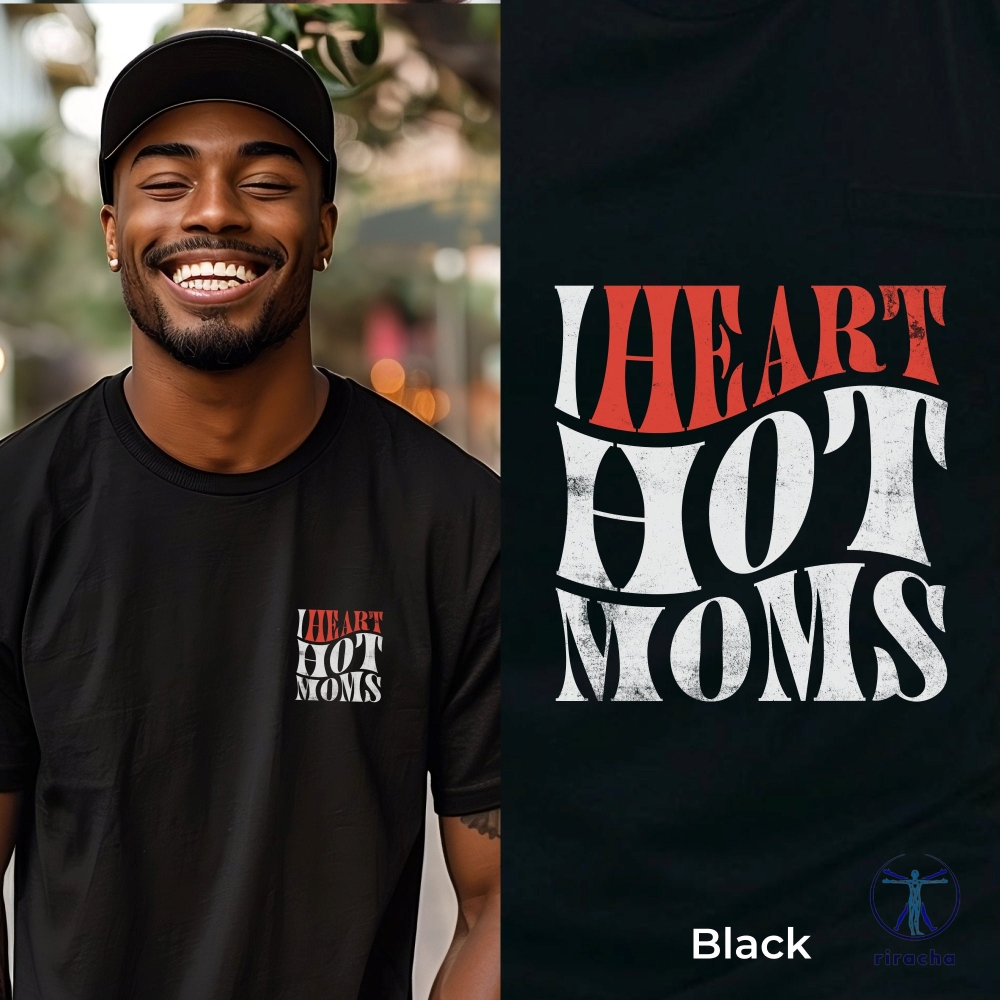 I Heart Hot Moms Crewneck T Shirt Gifts For Him Gifts For Her Black Graphic Tee I Heart Hot Moms Shirt