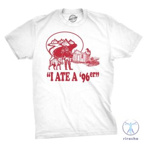 Steak Lover Gifts Ate A 96Er Mens T Shirt I Ate A 96Er Shirt riracha 2