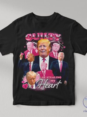 Donald Pump T Shirt Guilty Of Stealing My Heart Shirt Donald Pump Shirt riracha 3