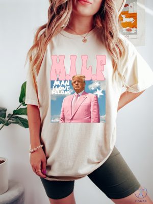 Man I Love Felons Trump Shirt Funny Trump Shirt Trump 2024 Shirt Donald Pump Shirt riracha 2