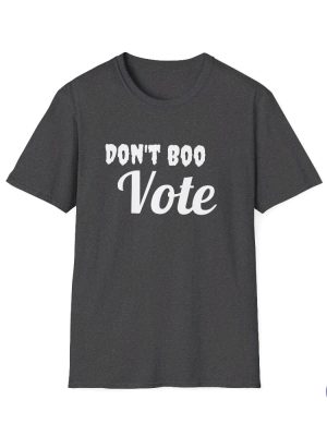 Dont Boo Vote Shirt Motivational Voter Softstyle Tshirt Dont Boo Vote Shirt riracha 3