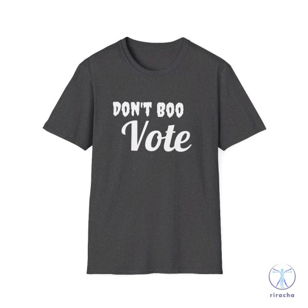 Dont Boo Vote Shirt Motivational Voter Softstyle Tshirt Dont Boo Vote Shirt riracha 3