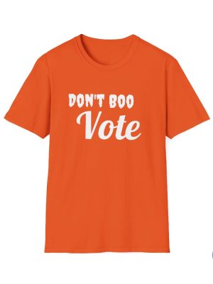 Dont Boo Vote Shirt Motivational Voter Softstyle Tshirt Dont Boo Vote Shirt riracha 4