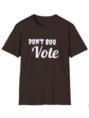 Dont Boo Vote Shirt Motivational Voter Softstyle Tshirt Dont Boo Vote Shirt riracha 5