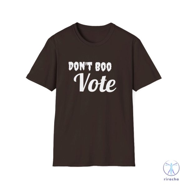 Dont Boo Vote Shirt Motivational Voter Softstyle Tshirt Dont Boo Vote Shirt riracha 5