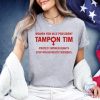 Tampon Tim Crewneck Tee Shirt Women For Vice President Tim Walz Shirt Tim Walz Flannel Shirt riracha 2