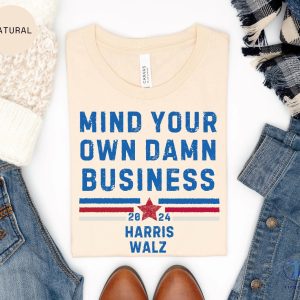 Mind Your Own Damn Business Kamala Harris Tim Walz President Vp 2024 Us Election Shirt Tim Walz Flannel Shirt riracha 2