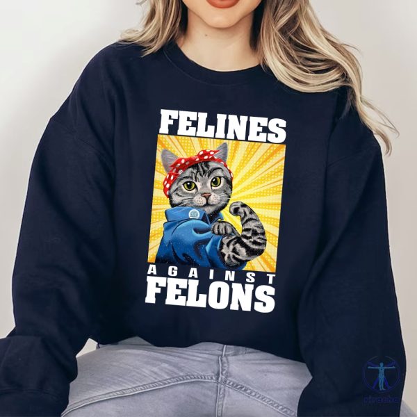 Felines Against Felons Shirt Harris Walz 2024 Shirt Cat Kamala Harris Tee Childless Cat Lady Shirt riracha 2