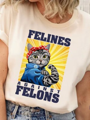 Felines Against Felons Shirt Harris Walz 2024 Shirt Cat Kamala Harris Tee Childless Cat Lady Shirt riracha 4