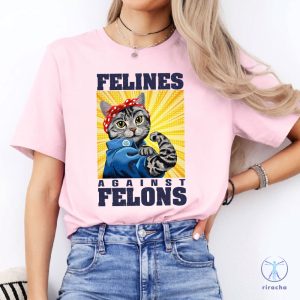 Felines Against Felons Shirt Harris Walz 2024 Shirt Cat Kamala Harris Tee Childless Cat Lady Shirt riracha 5