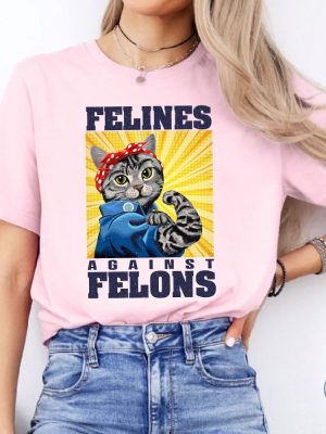 Felines Against Felons Shirt Harris Walz 2024 Shirt Cat Kamala Harris Tee Childless Cat Lady Shirt riracha 5