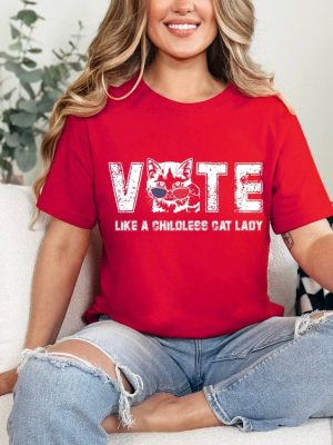 Childless Cat Lady Shirt Vote Like A Childless Cat Lady Shirt Kameowla Brat Shirt riracha 2