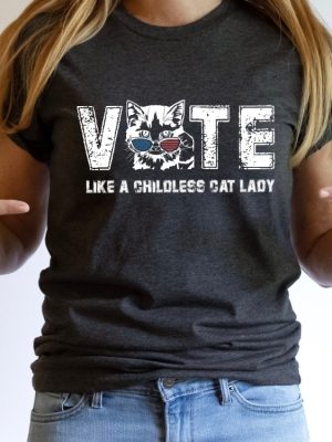 Childless Cat Lady Shirt Vote Like A Childless Cat Lady Shirt Kameowla Brat Shirt riracha 3