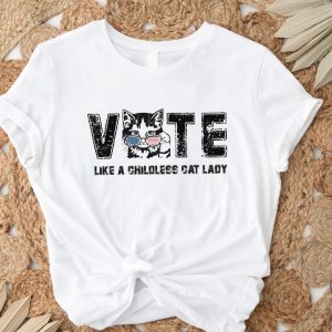 Childless Cat Lady Shirt Vote Like A Childless Cat Lady Shirt Kameowla Brat Shirt riracha 4