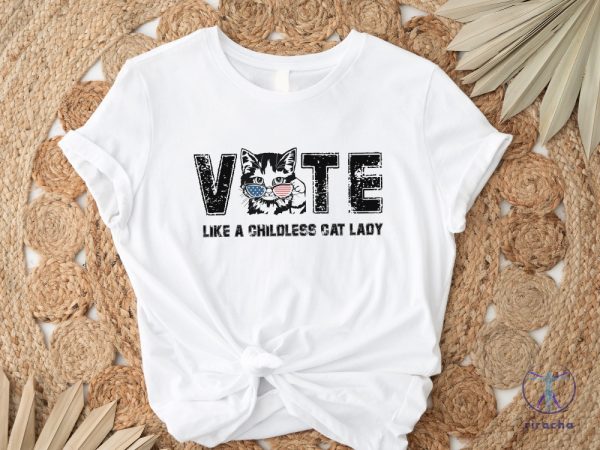 Childless Cat Lady Shirt Vote Like A Childless Cat Lady Shirt Kameowla Brat Shirt riracha 4