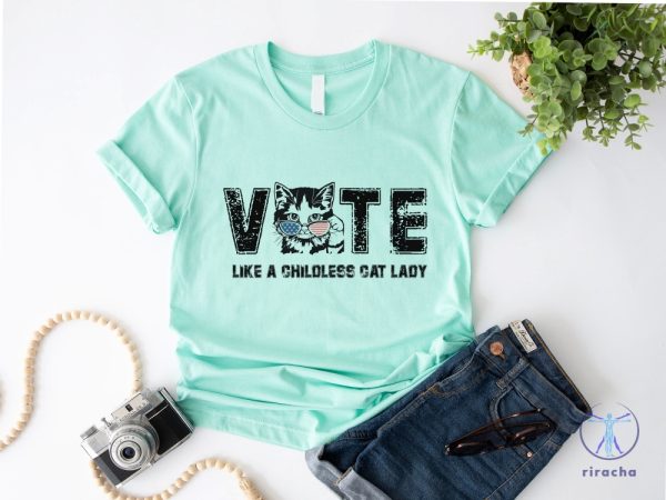 Childless Cat Lady Shirt Vote Like A Childless Cat Lady Shirt Kameowla Brat Shirt riracha 5