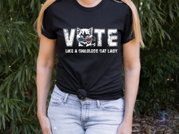 Childless Cat Lady Shirt Vote Like A Childless Cat Lady Shirt Kameowla Brat Shirt riracha 6