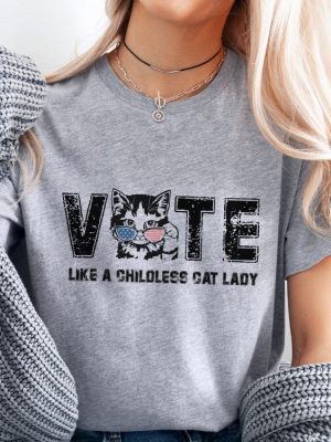 Childless Cat Lady Shirt Vote Like A Childless Cat Lady Shirt Kameowla Brat Shirt riracha 7