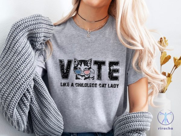 Childless Cat Lady Shirt Vote Like A Childless Cat Lady Shirt Kameowla Brat Shirt riracha 7