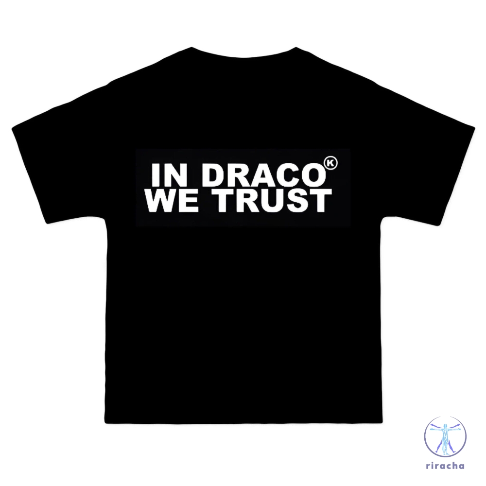 In Draco We Trust T Shirt In Draco We Trust Shirt