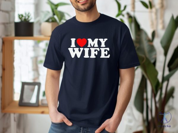 Funny Husband Shirt I Love My Wife T Shirt Funny Honeymoon Shirt Christmas Tee riracha 2